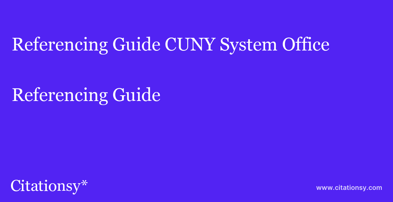 Referencing Guide: CUNY System Office